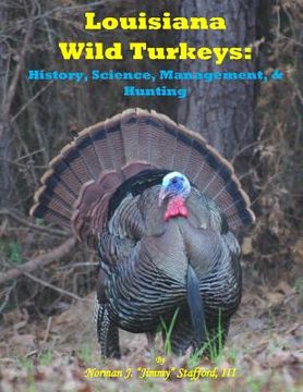 portada Louisiana Wild Turkeys: History, Science, Management & History (en Inglés)