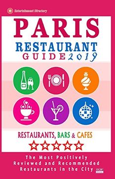 portada Paris Restaurant Guide 2019: Best Rated Restaurants in Paris, France - 1000 Restaurants, Bars and Cafés Recommended for Visitors, 2019 (in English)