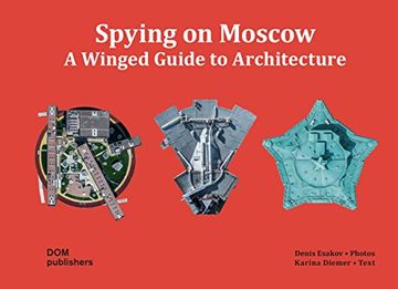 portada Spying on Moscow: A Winged Guide to Architecture 