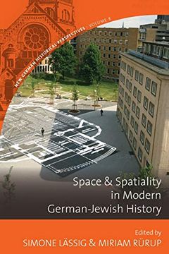 portada Space and Spatiality in Modern German-Jewish History (New German Historical Perspectives) 