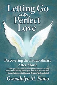 portada Letting go Into Perfect Love: Discovering the Extraordinary After Abuse (en Inglés)