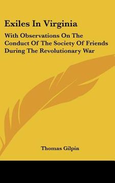 portada exiles in virginia: with observations on the conduct of the society of friends during the revolutionary war (in English)