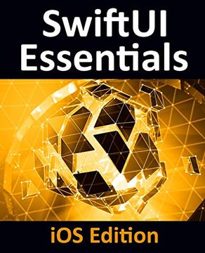 portada Swiftui Essentials - ios Edition: Learn to Develop ios Apps Using Swiftui, Swift 5 and Xcode 11 (en Inglés)