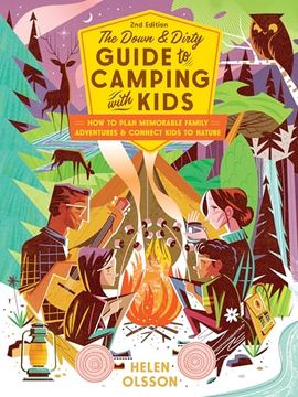 portada The Down and Dirty Guide to Camping With Kids: How to Plan Memorable Family Adventures and Connect Kids to Nature (en Inglés)