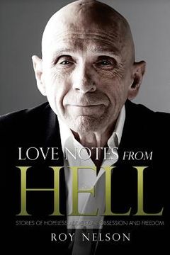 portada Love Notes from Hell: Stories of Hopeless Addiction, Obsession and Freedom (en Inglés)