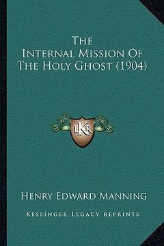 portada the internal mission of the holy ghost (1904) the internal mission of the holy ghost (1904)