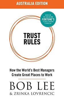 portada Trust Rules Australia Edition: How the World's Best Managers Create Great Places to Work (en Inglés)