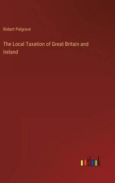 portada The Local Taxation of Great Britain and Ireland (in English)