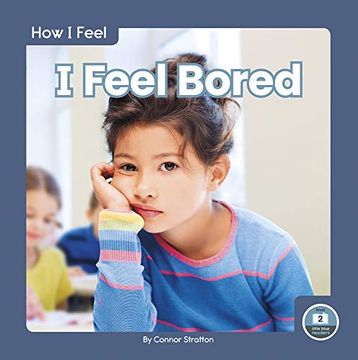 portada How i Feel: I Feel Bored (How i Feel: Little Blue Readers, Level 2) 