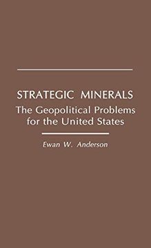portada Strategic Minerals: The Geopolitical Problems for the United States (en Inglés)