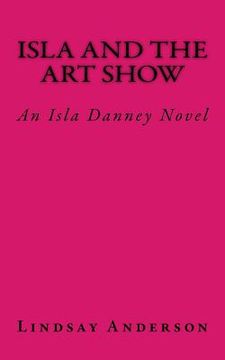 portada Isla and the Art Show: An Isla Danney Novel (in English)