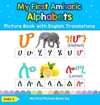 portada My First Amharic Alphabets Picture Book With English Translations: Bilingual Early Learning & Easy Teaching Amharic Books for Kids (1) (Teach & Learn Basic Amharic Words for Children) (in English)