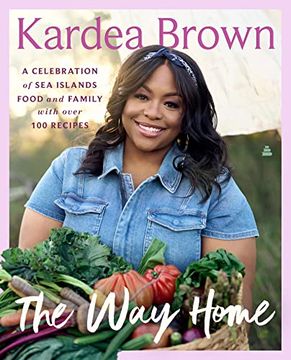 portada The way Home: A Celebration of sea Islands Food and Family With Over 100 Recipes (in English)