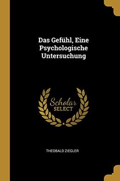 portada Das Gefühl, Eine Psychologische Untersuchung (in German)