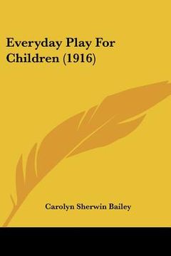 portada everyday play for children (1916) (en Inglés)
