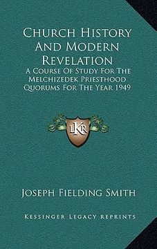 portada church history and modern revelation: a course of study for the melchizedek priesthood quorums for the year 1949 (en Inglés)