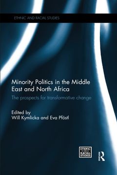 portada Minority Politics in the Middle East and North Africa: The Prospects for Transformative Change (Ethnic and Racial Studies) (en Inglés)