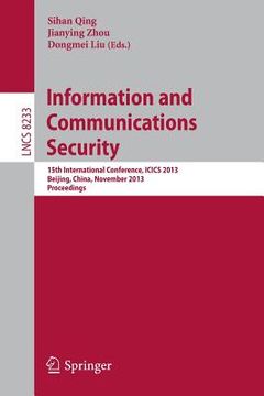 portada Information and Communications Security: 15th International Conference, Icics 2013, Beijing, China, November 20-22, 2013, Proceedings (en Inglés)