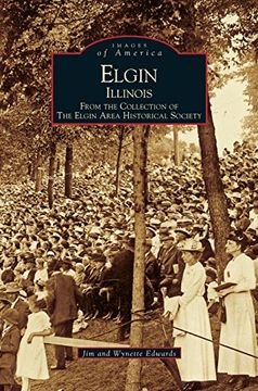 portada Elgin, Illinois: From the Collection of the Elgin Area Historical Society (in English)