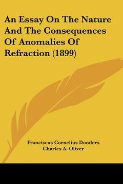 portada an essay on the nature and the consequences of anomalies of refraction (1899) (en Inglés)
