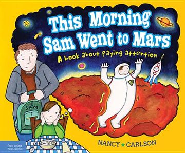 portada this morning sam went to mars: a book about paying attention (en Inglés)