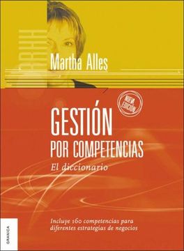 Libro Gestion por Competencias: El Diccionario, Martha Alicia Alles, ISBN  9789506413552. Comprar en Buscalibre