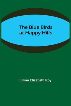 portada The Blue Birds at Happy Hills (en Inglés)
