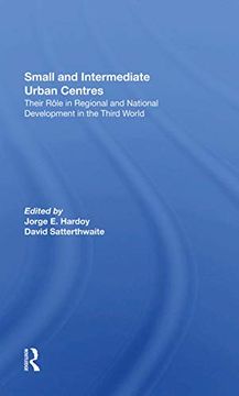 portada Small and Intermediate Urban Centres: Their Role in Regional and National Development in the Third World 