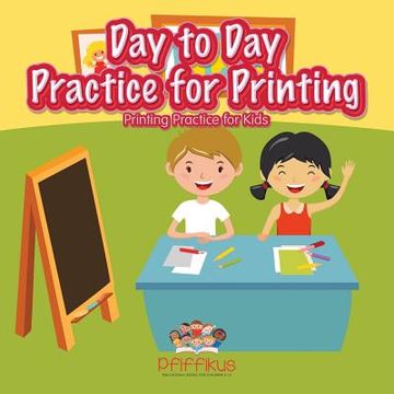 portada Day to Day Practice for Printing Printing Practice for Kids (in English)