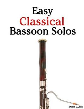 portada Easy Classical Bassoon Solos: Featuring Music of Bach, Beethoven, Wagner, Handel and Other Composers (in English)