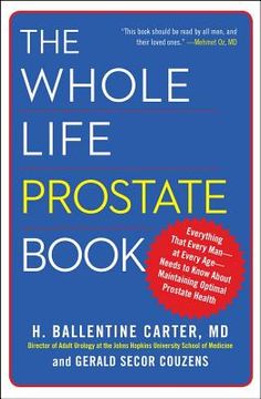 portada the whole life prostate book: everything that every man-at every age-needs to know about maintaining optimal prostate health