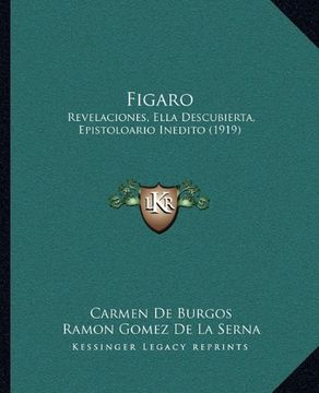 portada Figaro: Revelaciones, Ella Descubierta, Epistoloario Inedito (1919) (in Spanish)