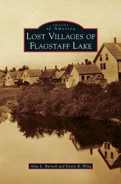 portada Lost Villages of Flagstaff Lake (en Inglés)