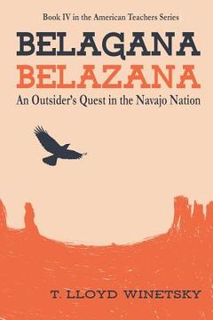 portada Belagana-Belazana: An Outsider's Quest in the Navajo Nation (en Inglés)