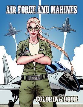 portada Air Force and Marines Coloring Book: Kids Army Books, Tanks - Helicopters - Cars - Soldiers - Planes, Military Coloring Book
