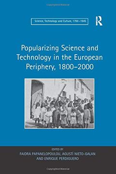 portada Popularizing Science and Technology in the European Periphery, 1800 2000 (en Inglés)