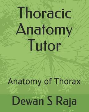 portada Thoracic Anatomy Tutor: Designed for Anatomy Students of All Levels (en Inglés)