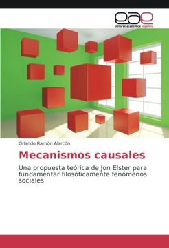 portada Mecanismos Causales: Una Propuesta Teórica de jon Elster Para Fundamentar Filosóficamente Fenómenos Sociales (in Spanish)