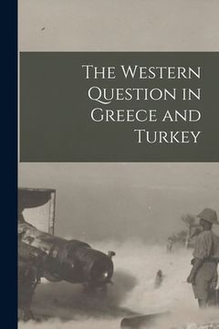 portada The Western Question in Greece and Turkey (in English)