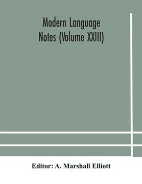portada Modern language notes (Volume XXIII) (en Inglés)