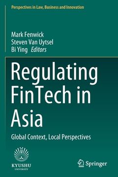 portada Regulating Fintech in Asia: Global Context, Local Perspectives (in English)