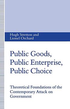 portada Public Goods, Public Enterprise, Public Choice: Theoretical Foundations of the Contemporary Attack on Government (en Inglés)