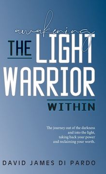 portada Awakening the Light Warrior Within: Reclaim your worth. (in English)