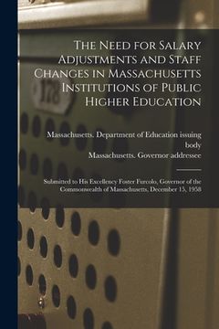 portada The Need for Salary Adjustments and Staff Changes in Massachusetts Institutions of Public Higher Education: Submitted to His Excellency Foster Furcolo (in English)
