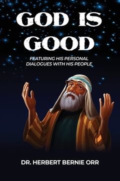 portada God is Good: Featuring His Personal Dialogues with His People (en Inglés)