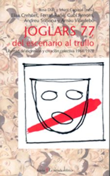 portada Joglars 77, del escenario al trullo: Libertad de expresión y creación colectiva 1968/1978 (La mirada esférica) (in Spanish)