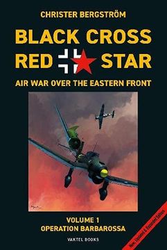 portada Black Cross red Star -- air war Over the Eastern Front, Volume 1: Barbarossa 