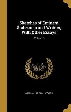 portada Sketches of Eminent Statesmen and Writers, With Other Essays; Volume 2 (en Inglés)