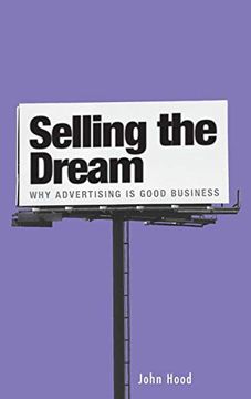 portada Selling the Dream: Why Advertising is Good Business (in English)