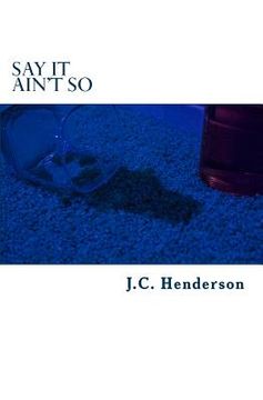 portada Say It Ain't So: A tale of lust, booze and debauchery. (in English)